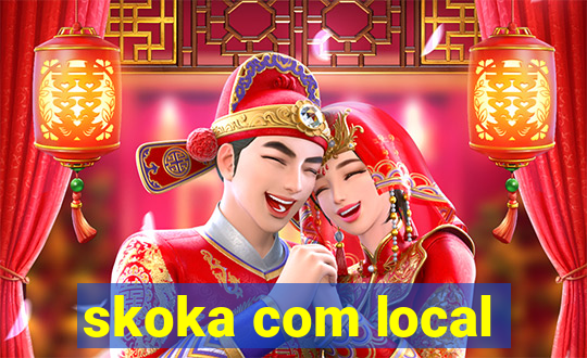 skoka com local